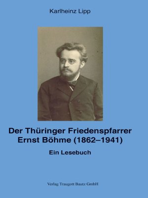 cover image of Der Thüringer Friedenspfarrer Ernst Böhme (1862-1941)